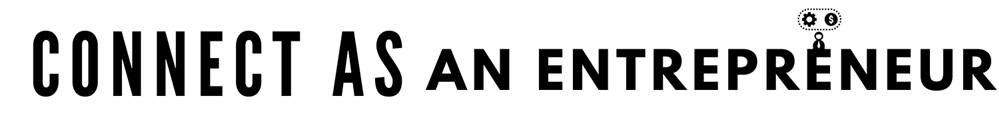 Connect as an entrepreneur